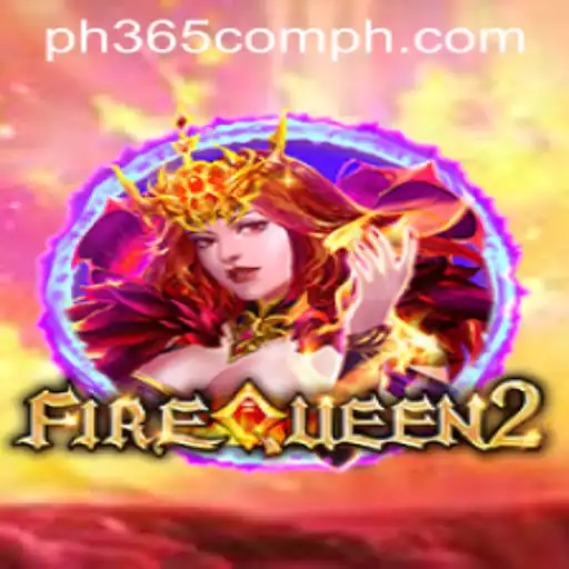 Explore the Enchanting World of FireQueen2 and Ph365 com