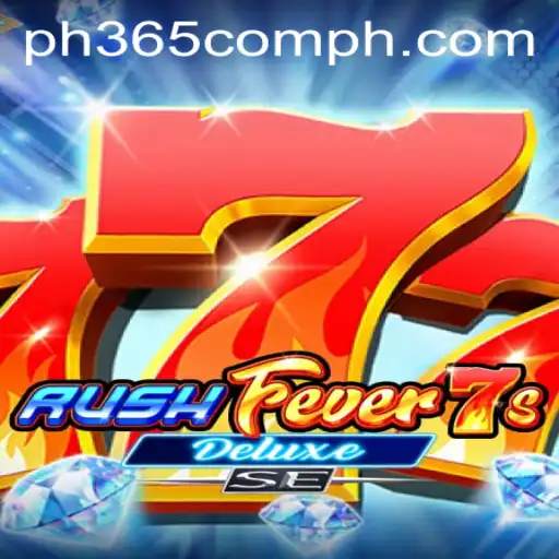 Discover the Thrills of RushFever7sDeluxeSE and Explore ph365 com